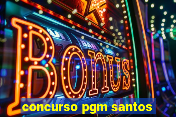 concurso pgm santos