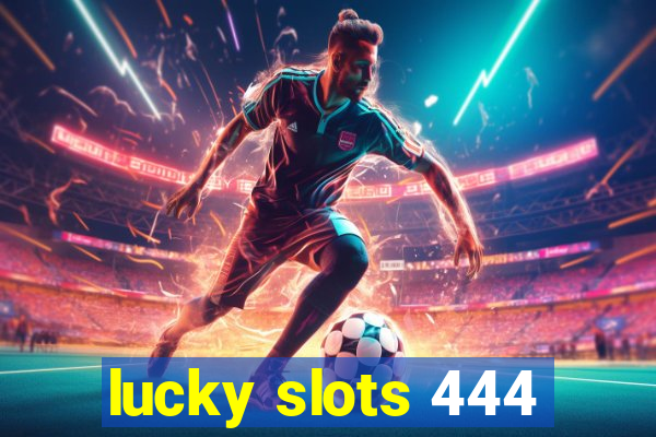 lucky slots 444