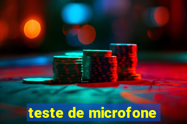 teste de microfone