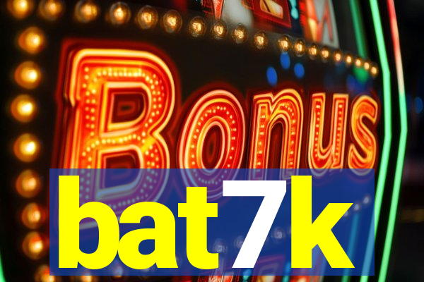 bat7k