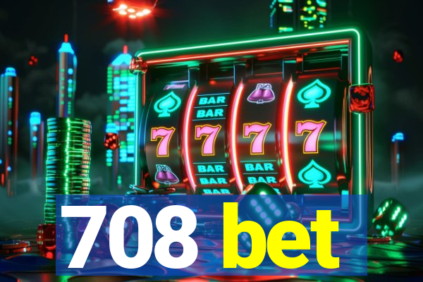 708 bet