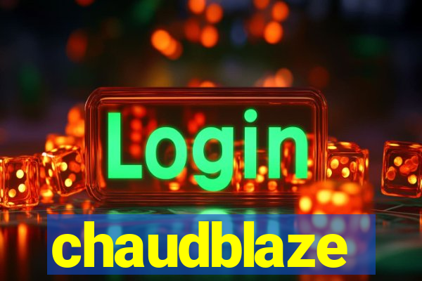 chaudblaze