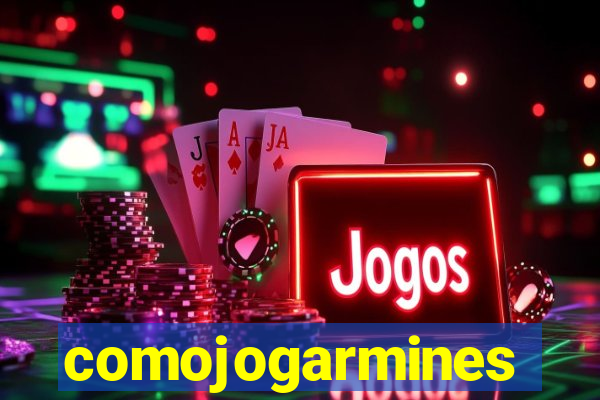 comojogarmines