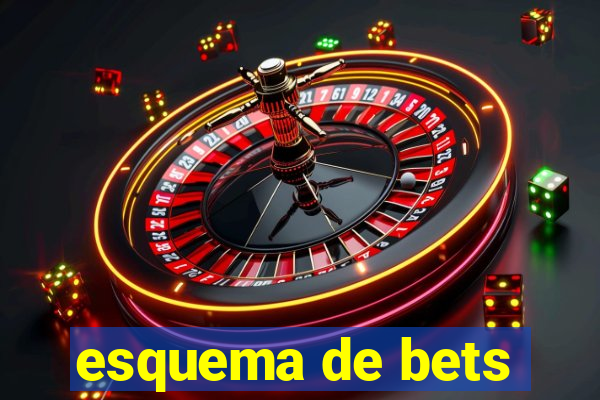 esquema de bets