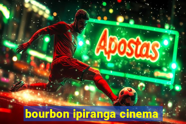 bourbon ipiranga cinema