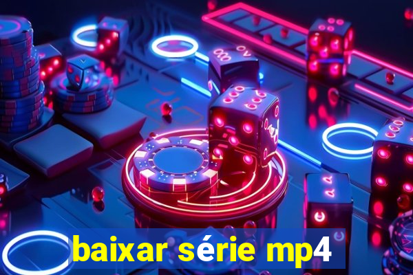 baixar série mp4