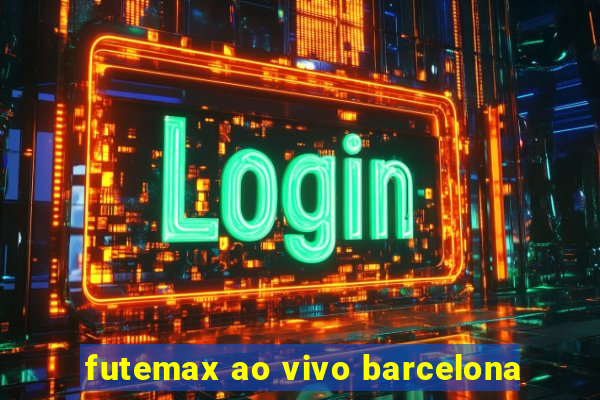 futemax ao vivo barcelona