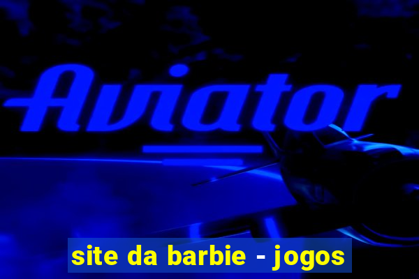 site da barbie - jogos