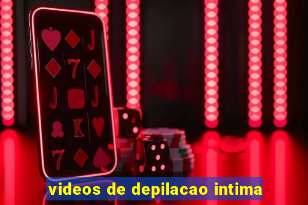 videos de depilacao intima