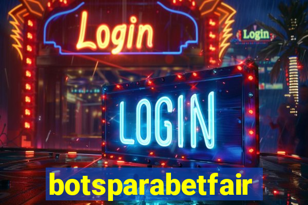 botsparabetfair