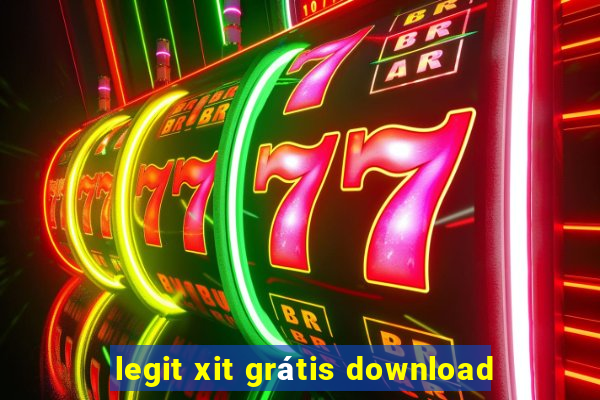 legit xit grátis download