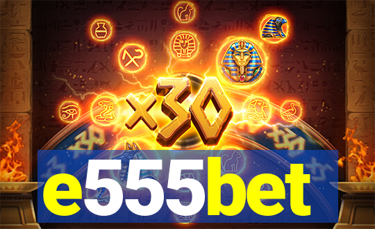 e555bet