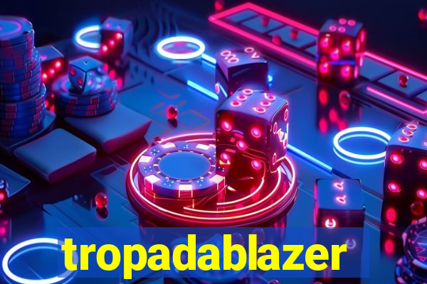 tropadablazer