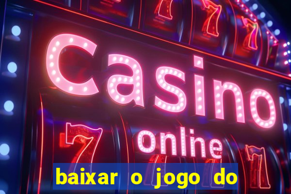 baixar o jogo do candy crush