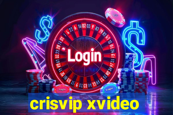 crisvip xvideo