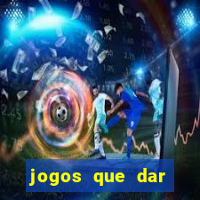 jogos que dar dinheiro de verdade