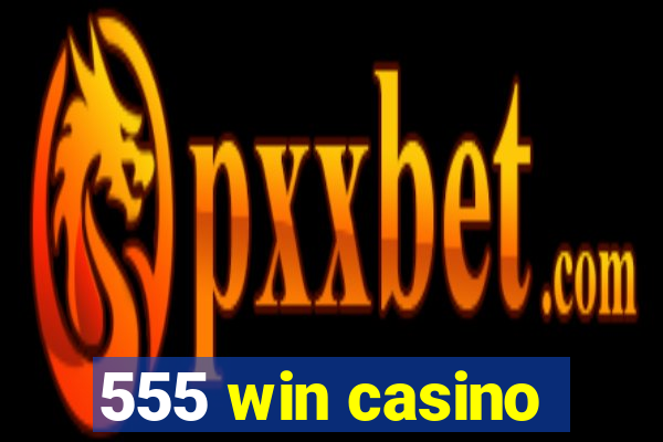 555 win casino