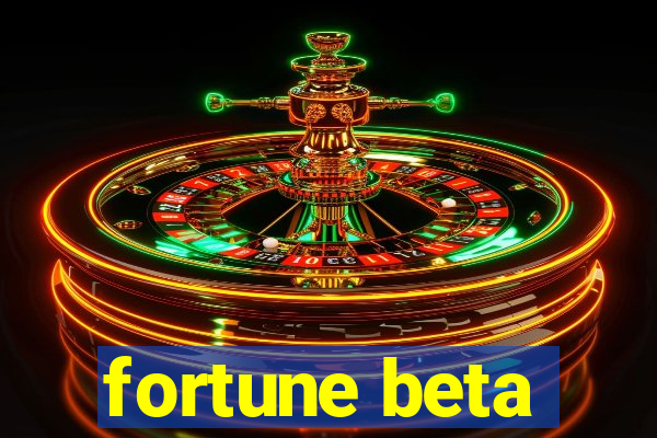 fortune beta