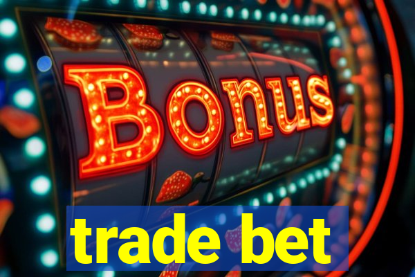 trade bet