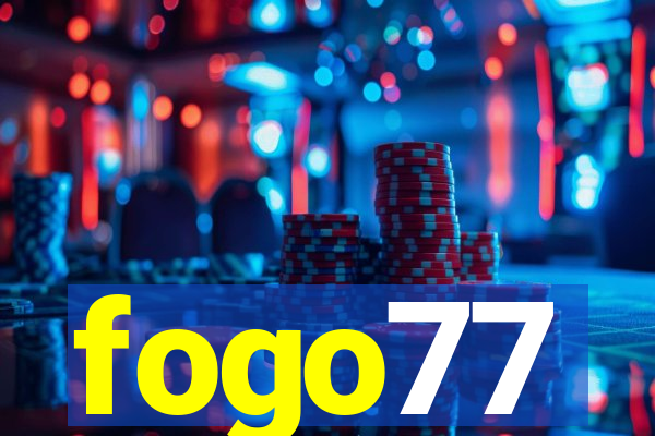 fogo77