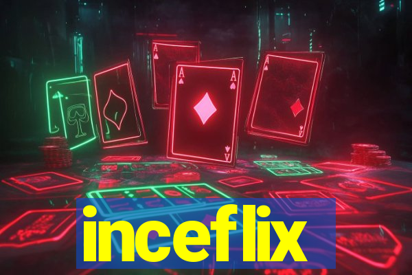 inceflix