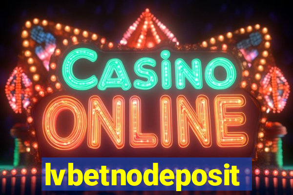 lvbetnodeposit