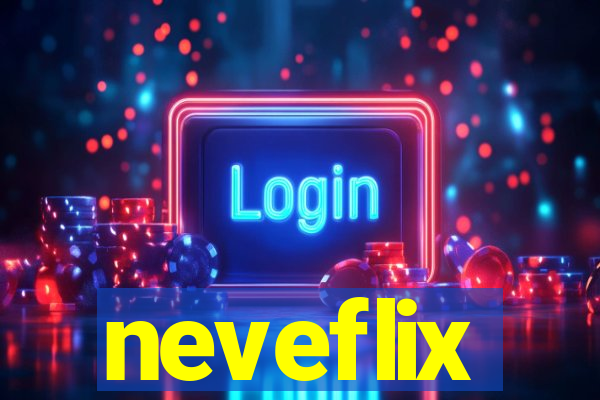 neveflix