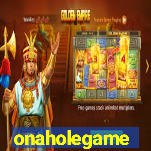 onaholegame