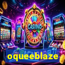 oqueeblaze