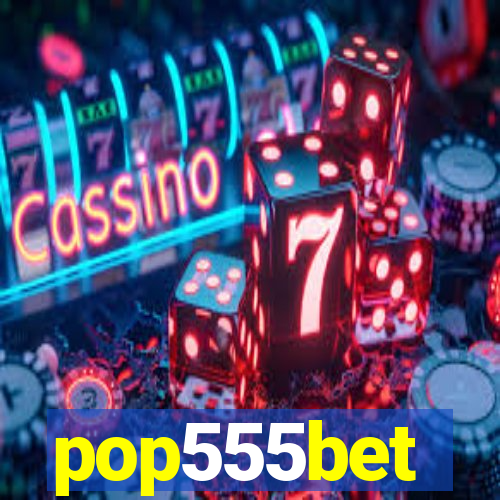 pop555bet