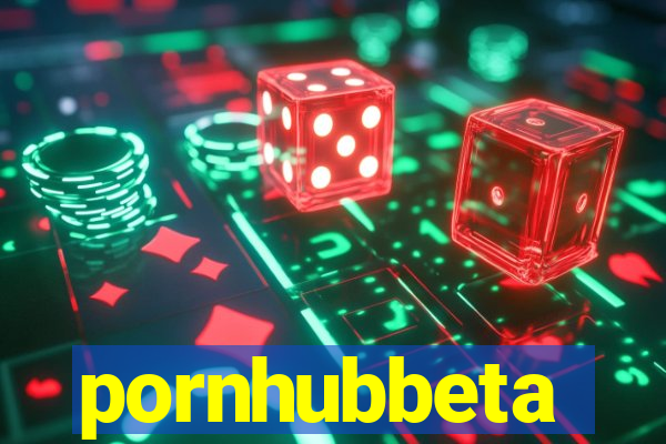 pornhubbeta