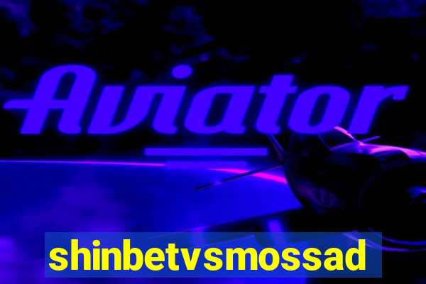 shinbetvsmossad