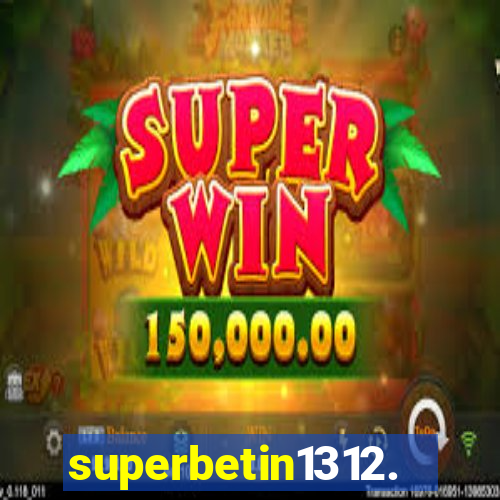 superbetin1312.com